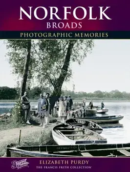Norfolk Broads. Photographic Memories, Paperback/Elizabeth Purdy