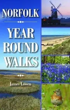 Norfolk Year Round Walks, Paperback/James Lowen