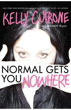Normal Gets You Nowhere - Kelly Cutrone