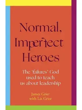 Normal, Imperfect Heroes. The 'failures' God used to teach us about leadership, Paperback/***