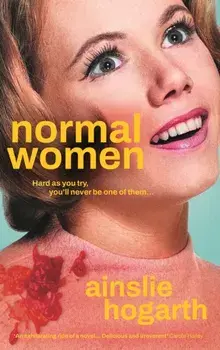 Normal Women. Main, Hardback/Ainslie Hogarth