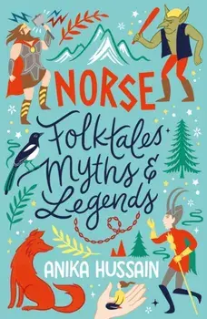 Norse Folktales, Myths and Legends, Paperback/Anika Hussain