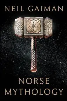 Norse Mythology, Hardcover/Neil Gaiman