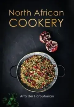 North African Cookery, Hardback/Arto der Haroutunian
