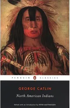 North American Indians - George Catlin