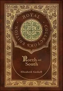 North and South (Royal Collector's Edition) (Case Laminate Hardcover with Jacket), Hardcover/Elizabeth Cleghorn Gaskell