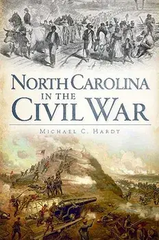 North Carolina in the Civil War, Paperback/Michael C. Hardy