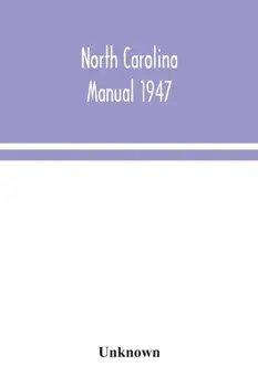 North Carolina Manual 1947, Paperback/***