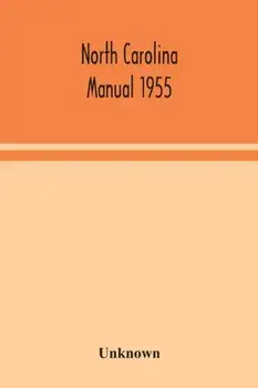 North Carolina Manual 1955, Paperback/***
