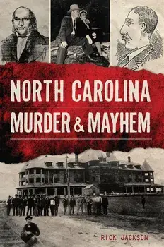 North Carolina Murder & Mayhem, Paperback/Rick Jackson
