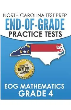 North Carolina Test Prep End-Of-Grade Practice Tests Eog Mathematics Grade 4: Preparation for the End-Of-Grade Mathematics Assessments - E. Hawas