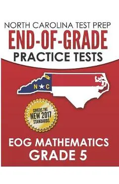 North Carolina Test Prep End-Of-Grade Practice Tests Eog Mathematics Grade 5: Preparation for the End-Of-Grade Mathematics Assessments - E. Hawas