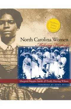 North Carolina Women: Making History - Margaret Supplee Smith
