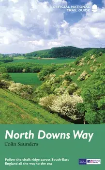 North Downs Way. National Trail Guide, Paperback/Colin Saunders