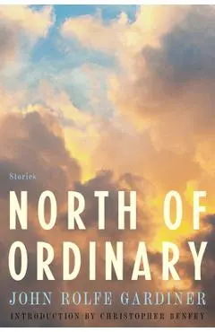 North of Ordinary - John Rolfe Gardiner