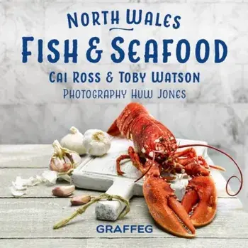 North Wales Cookbook: Fish and Seafood, Hardback/Gilli Davies