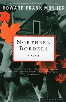 Northern Borders, Paperback/Howard Frank Mosher