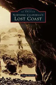Northern California's Lost Coast, Hardcover/Tammy Durston