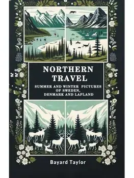 Northern Travel Summer And Winter Pictures Of Sweden, Denmark And Lapland, Paperback/***