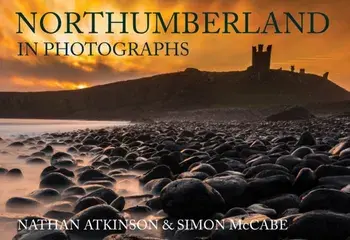 Northumberland in Photographs, Paperback/Simon McCabe