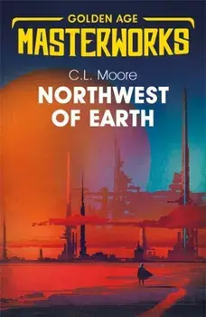 Northwest of Earth, Paperback/C.L. Moore