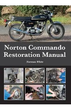 Norton Commando Restoration Manual - Norman White