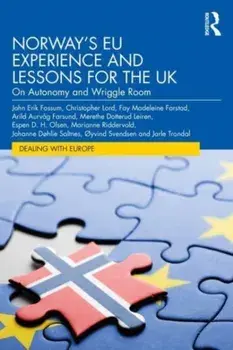 Norway's EU Experience and Lessons for the UK. On Autonomy and Wriggle Room, Paperback/***