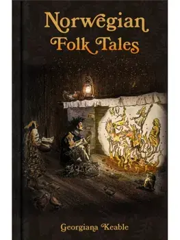Norwegian Folk Tales, Hardback/Georgiana Keable