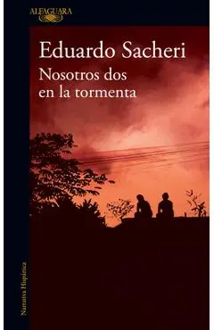 Nosotros DOS En La Tormenta / Us Two in the Storm - Eduardo Sacheri