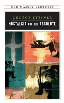 Nostalgia for the Absolute, Paperback/George Steiner