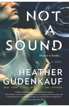 Not a Sound: A Thriller - Heather Gudenkauf