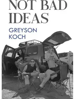Not Bad Ideas, Paperback/Greyson Koch