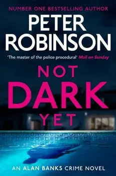 Not Dark Yet. DCI Banks 27, Paperback/Peter Robinson