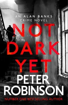 Not Dark Yet/Peter Robinson