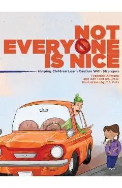 Not Everyone Is Nice - Frederick Alimonti