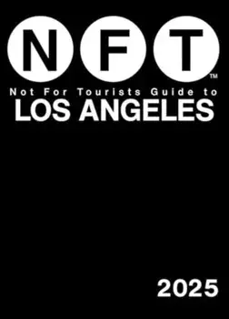 Not For Tourists Guide to Los Angeles 2025, Paperback/Not For Tourists