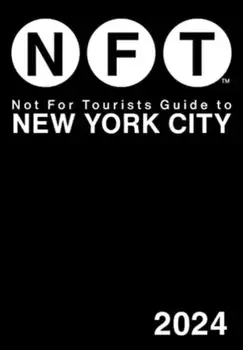 Not For Tourists Guide to New York City 2024, Paperback/Not For Tourists