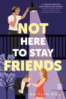 Not Here to Stay Friends, Paperback/Kaitlyn Hill