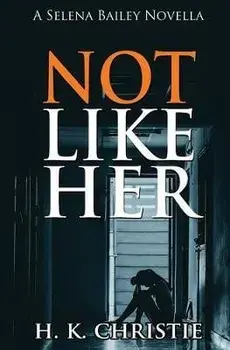 Not Like Her, Paperback/H. K. Christie