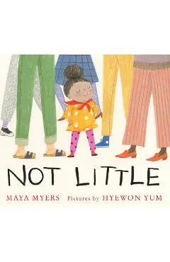 Not Little - Maya Myers