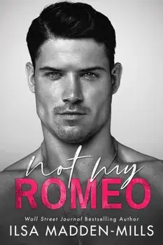 Not My Romeo, Paperback/Ilsa Madden-Mills