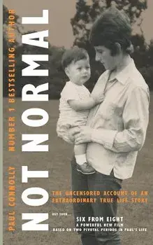 Not Normal: The uncensored account of an extraordinary true life story, Paperback/Paul Connolly