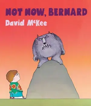 Not Now, Bernard 'With Qr Code for a Free Downloadable Audiobook', Hardcover/David McKee