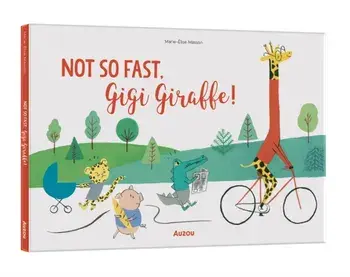 Not So Fast, Gigi Giraffe, Hardback/***