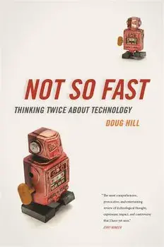 Not So Fast: Thinking Twice about Technology, Paperback/Doug Hill