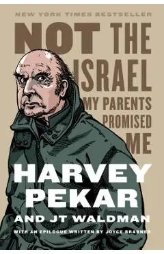 Not the Israel My Parents Promised Me - Joyce Brabner