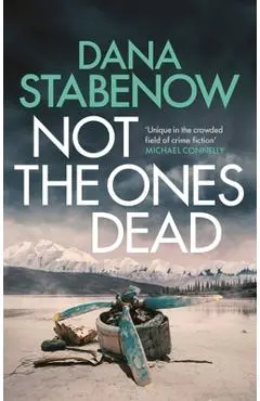 Not the Ones Dead - Dana Stabenow