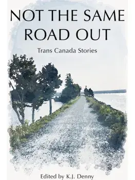 Not the Same Road Out. Trans Canada Stories, Paperback/***
