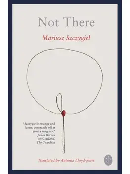 Not There, Paperback/Mariusz Szczygiel