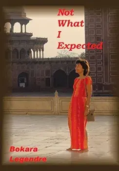 Not What I Expected, Hardcover/Bokara Legendre
